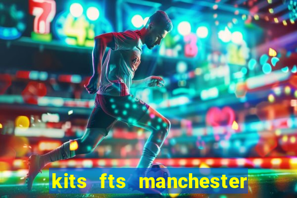 kits fts manchester united 2024